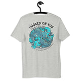 Hooked on You Unisex t-shirt
