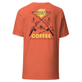 My Morning does not start with coffee…Unisex t-shirt