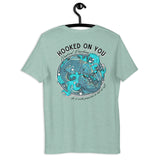 Hooked on You Unisex t-shirt