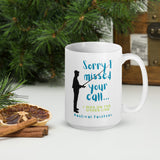 Sorry I Missed Your Call Ceramic Mug