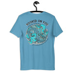 Hooked on You Unisex t-shirt